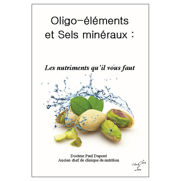 Oligo-éléments et Sels minéraux - Les nutriments qu'il vous faut !