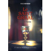 Le Saint Graal - Mythe et Genèse