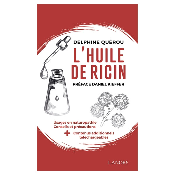L'huile de ricin - Usages en naturopathie - Conseils et précautions