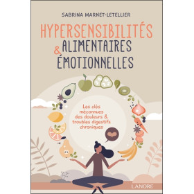 Hypersensibilités alimentaires & émotionnelles - Les clés méconnues des douleurs & troubles digestifs chroniques