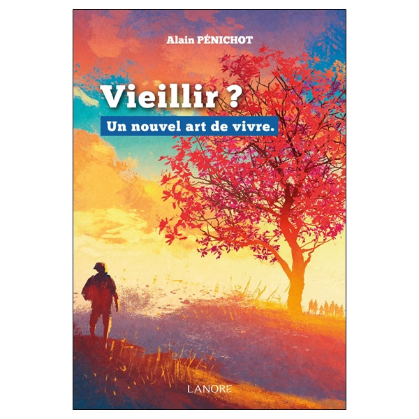 Vieillir ? Un nouvel art de vivre