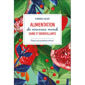 Alimentation du nouveau monde saine et bienveillante - Passez aux protéines vertes !