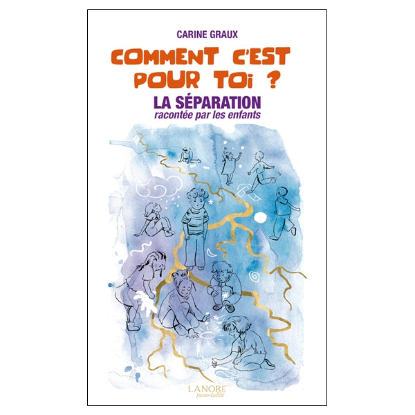 Comment c'est pour toi ? La séparation racontée par les enfants