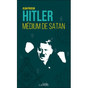 Hitler - Médium de satan