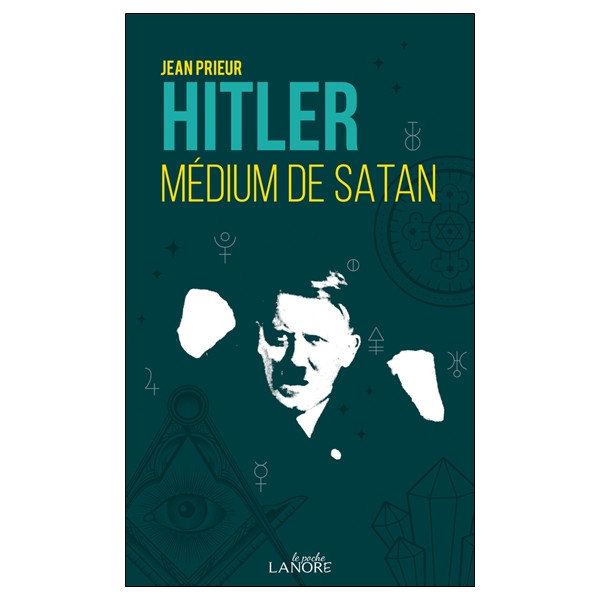 Hitler - Médium de satan