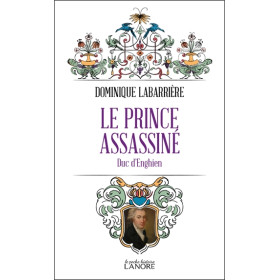 Le prince assassiné - Duc d'Enghien