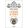 Catherine de Médicis - Petites chroniques
