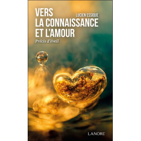 Vers la connaissance et l'amour - Précis d'éveil