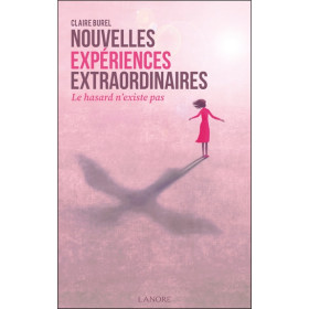 Nouvelles expériences extraordinaires - Le hasard n'existe pas
