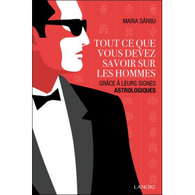 Tout ce que vous devez savoir sur les hommes - Grâce à leurs signes astrologiques