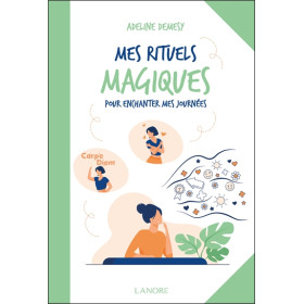 Mes rituels magiques pour enchanter mes journées