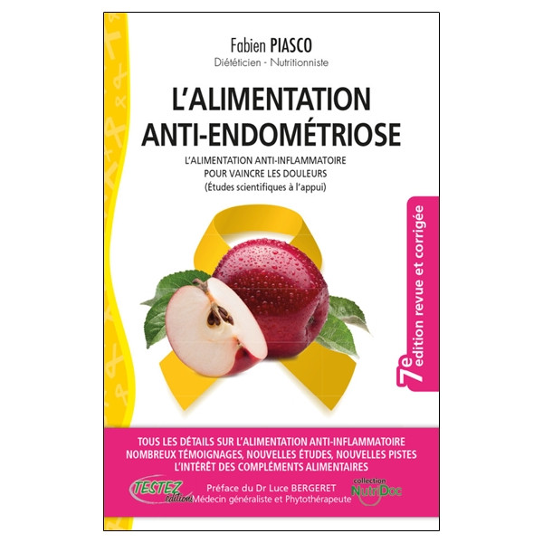 L'alimentation anti-endométriose - L'alimentation anti-inflammatoire pour vaincre les douleurs (études scientifiques à l'appui)