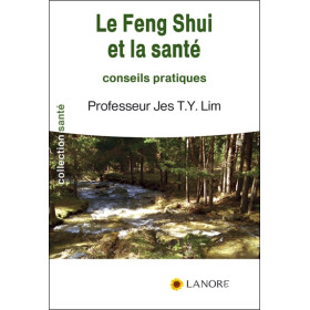 Le Feng Shui et la santé - Conseils et pratiques