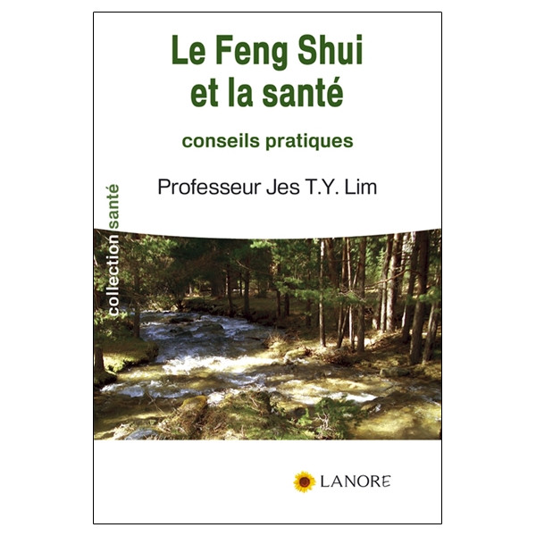 Le Feng Shui et la santé - Conseils et pratiques