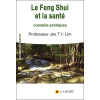 Le Feng Shui et la santé - Conseils et pratiques