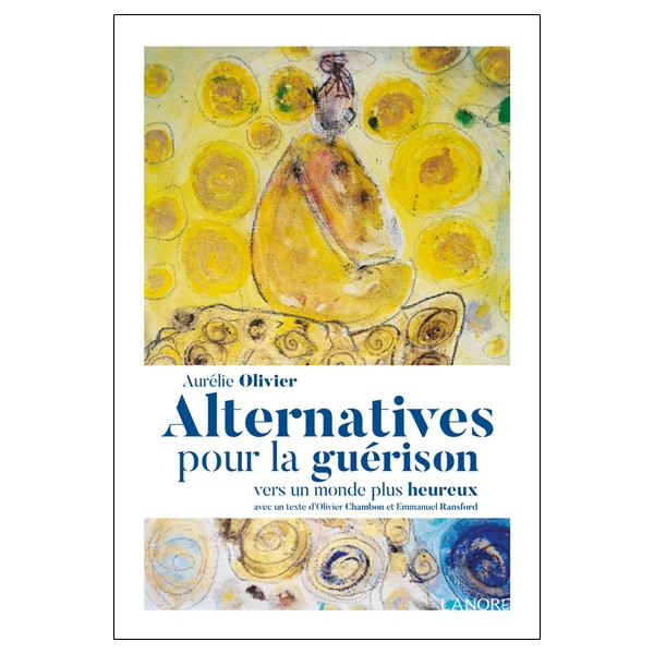 Alternatives pour la guérison - Vers un monde plus heureux