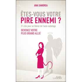 Êtes-vous votre pire ennemi ? 21 clés pour se libérer de l'auto-sabotage - Devenez votre plus grand allié - Poche