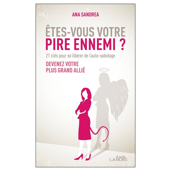 Êtes-vous votre pire ennemi ? 21 clés pour se libérer de l'auto-sabotage - Devenez votre plus grand allié - Poche