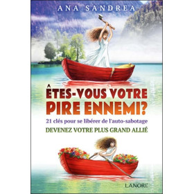 Etes-vous votre pire ennemi ? 21 clés pour se libérer de l'auto sabotage - Devenez votre plus grand allié - Broché