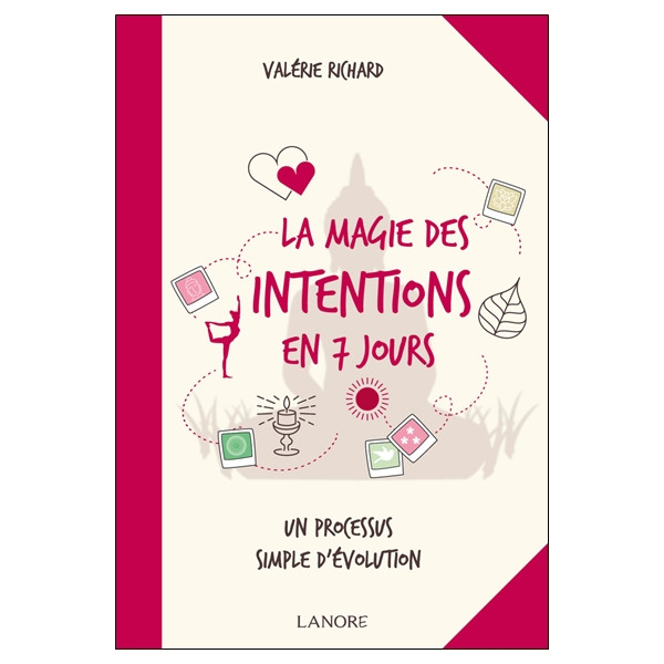 La magie des intentions en 7 jours - Un processus simple d'évolution