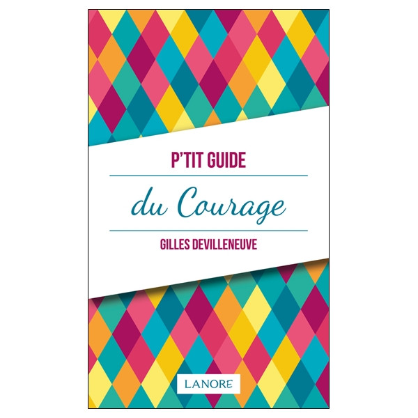 P'tit guide du courage