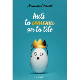 Mets ta couronne sur ta tête