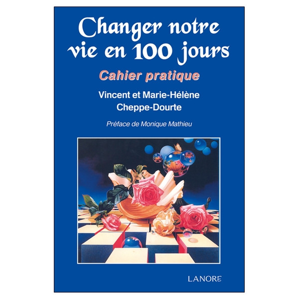 Changer notre vie en 100 jours - Cahier pratique