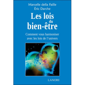 Les lois du bien-être - Comment vous harmoniser avec les lois de l'univers