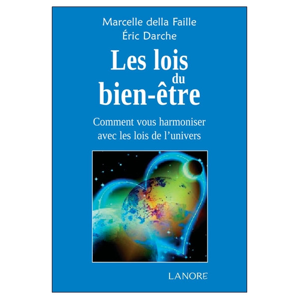 Les lois du bien-être - Comment vous harmoniser avec les lois de l'univers