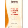 Vivre en harmonie avec soi-même - Prédestination et libre arbitre - Harmonie intérieure