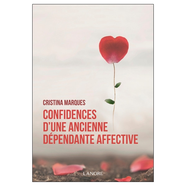 Confidences d'une ancienne dépendante affective