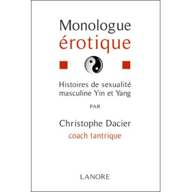 Monologue érotique - Histoires de sexualité masculine Yin et Yang