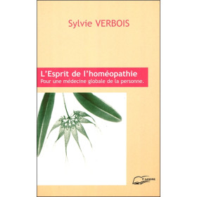 L'Esprit de l'homéopathie - Pour une médecine globale de la personne