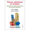 Pierres, minéraux et cristaux - Comprendre les énergies des minéraux et leur pouvoir de guérison