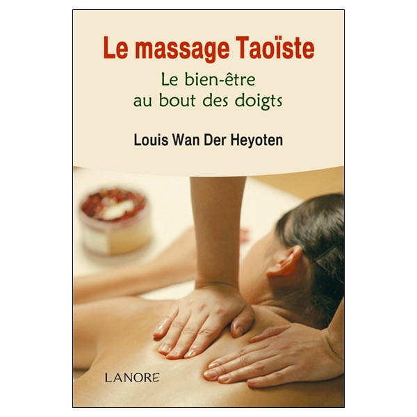 Le massage Taoïste - Le bien-être au bout des doigts