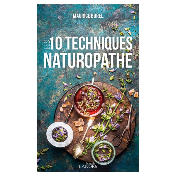 Les 10 techniques du naturopathe - Poche