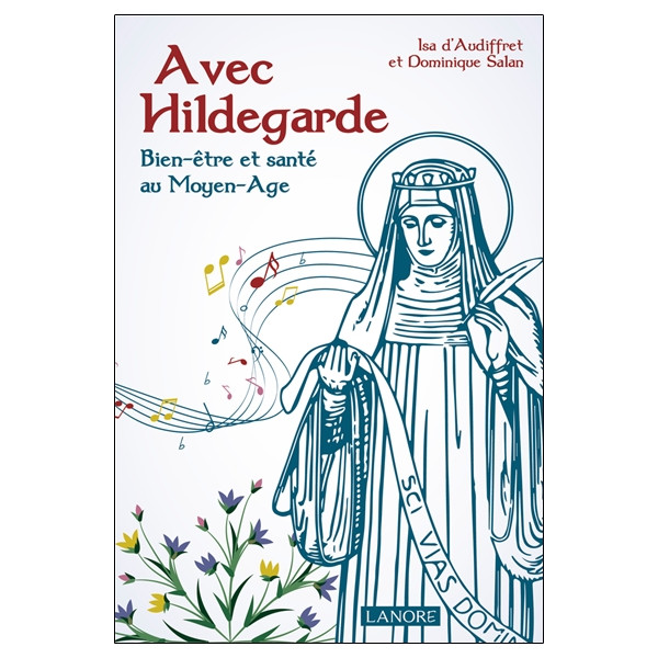 Avec Hildegarde - Bien-être et santé au Moyen-Age