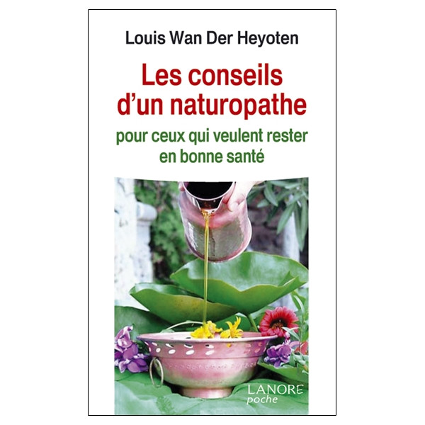 Les conseils d'un naturopathe pour ceux qui veulent rester en bonne santé