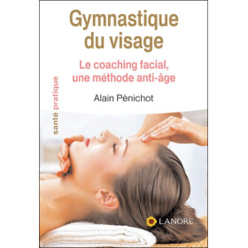 Gymnastique du visage - Le coaching facial, une méthode anti-âge