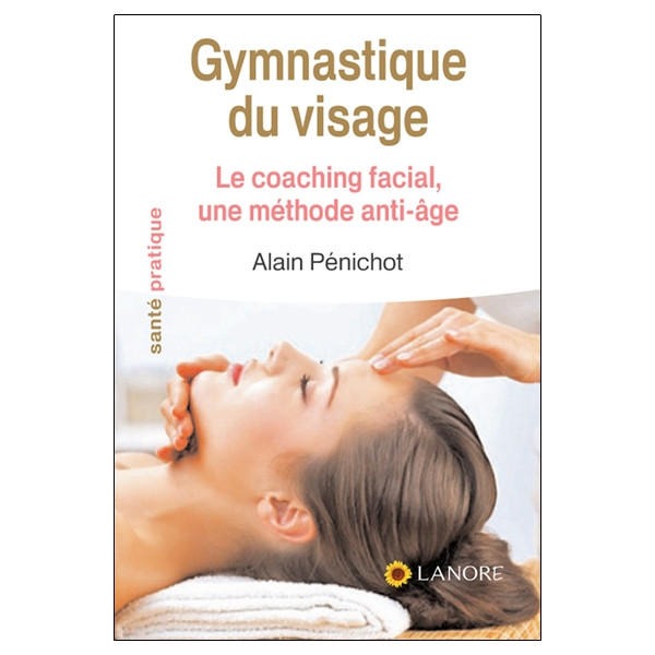 Gymnastique du visage - Le coaching facial, une méthode anti-âge