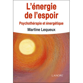 L'énergie de l'espoir - Psychothérapie et énergétique