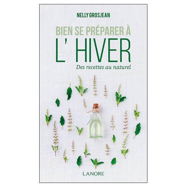 Bien se préparer à l'hiver - Des recettes au naturel