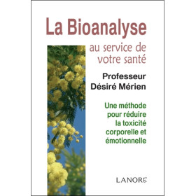 La Bioanalyse au service de votre santé - Une méthode pour réduire la toxicité corporelle et émotionnelle