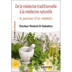 De la médecine traditionnelle à la médecine naturelle - Le parcours d'un médecin