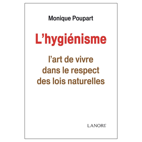 L'hygiénisme - L'art de vivre dans le respect des lois naturelles