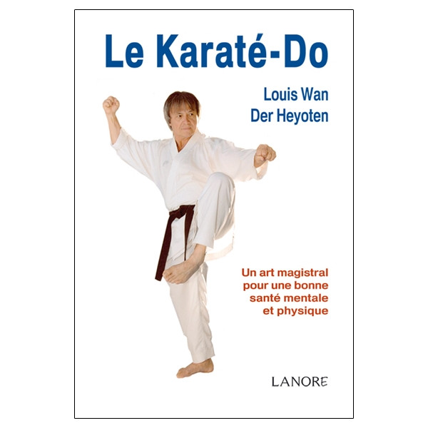 Le Karaté-Do - Un art magistral pour une bonne santé mentale et physique
