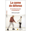 La canne de défense - Art martial français d'autodéfense