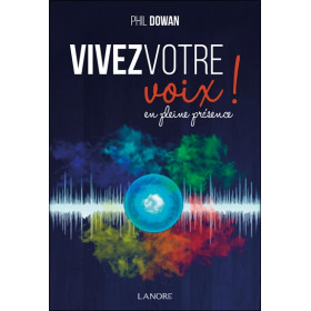 Vivez votre voix ! En pleine présence