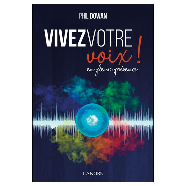 Vivez votre voix ! En pleine présence