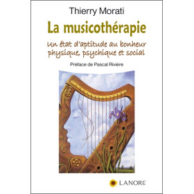 La musicothérapie - Un état d'aptitude au bonheur physique, psychique et social